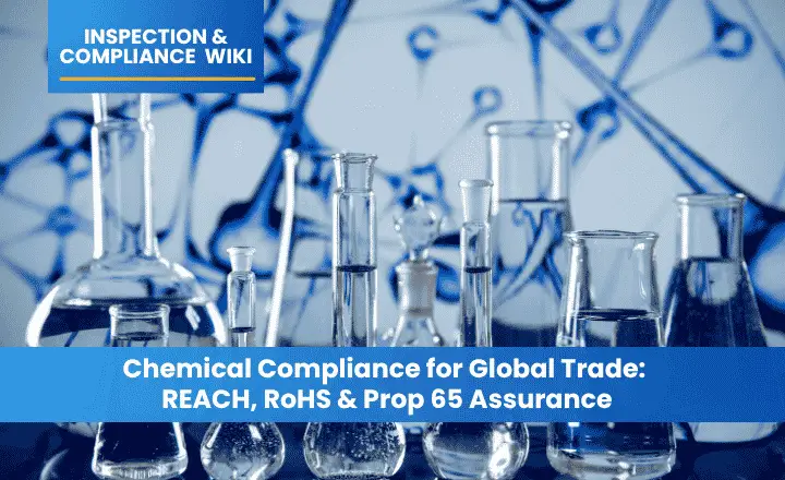 Chemical Compliance for Global Trade: REACH, RoHS and Prop 65 Assurance
